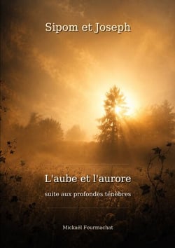 Sipom et Joseph - L'aube et l'aurore suite aux profondes ténèbres