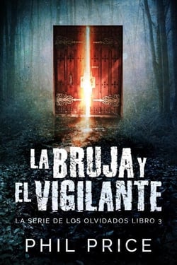 La Bruja y El Vigilante - La Serie de los Olvidados, #3
