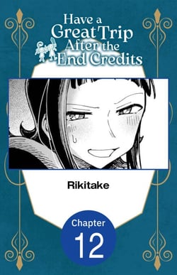 Have a Great Trip After the End Credits #012