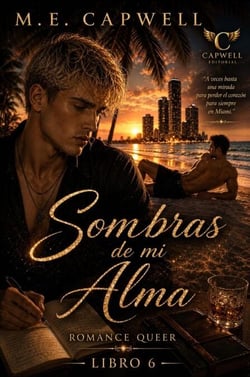 Sombras de mi Alma - De noches en el paraíso y cicatrices en el infierno, #6
