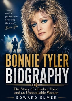 Bonnie Tyler Biography - The Story of a Broken Voice and an Unbreakable Woman