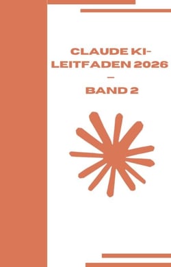 Claude KI-Leitfaden 2026  —  Band 2 - claude ai, #2