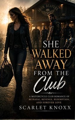 She Walked Away from the Club - A Motorcycle Club Romance of Betrayal, Revenge, Redemption, and Forever Love