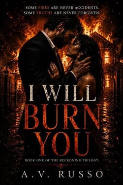 I Will Burn You - The Reckoning, #1