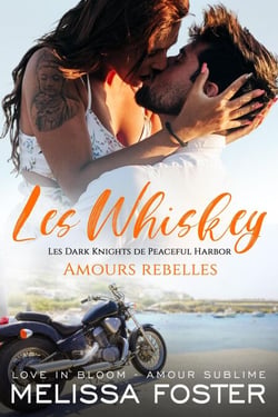 Amours rebelles (Les Whiskey : Les Dark Knights de Peaceful Harbor) - Les Whiskey : Les Dark Knights de Peaceful Harbor, #6