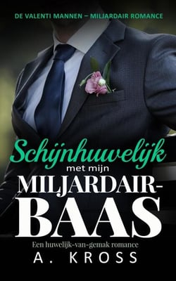 Schijnhuwelijk met mijn miljardair baas - De Valenti Mannen – Miljardair Romance, #4