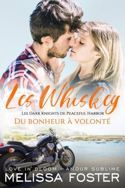 Du bonheur à volonté (Les Whiskey : Les Dark Knights de Peaceful Harbor) - Les Whiskey : Les Dark Knights de Peaceful Harbor, #5