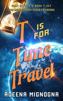 T is for Time Travel - The Robot Galaxy Series, #5