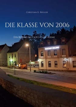 Die Klasse von 2006 - Ein Bernburg-Cold-Case-Krimi