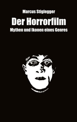 Der Horrorfilm - Mythen und Ikonen eines Genres