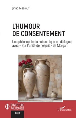 L'humour de consentement - Une philosophie du soi comique en dialogue avec « Sur l’unité de l’esprit » de Morgan