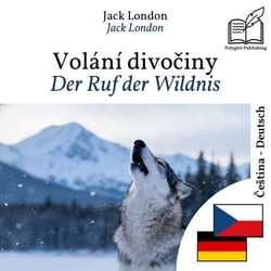 Der Ruf der Wildnis - zweisprachige Ausgabe Tschechisch – Deutsch - Parallele, synchronisierte Zeilendarstellung