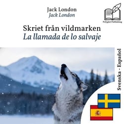 La llamada de lo salvaje - edición bilingüe sueco – español - Visualización en líneas paralelas sincronizadas