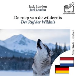 Der Ruf der Wildnis - zweisprachige Ausgabe Niederländisch – Deutsch - Parallele, synchronisierte Zeilendarstellung