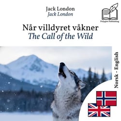 The Call of the Wild - bilingual edition Norwegian – English - Synchronized parallel-line display