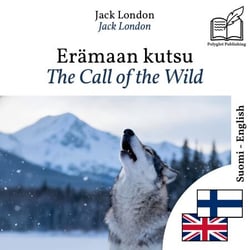The Call of the Wild - bilingual edition Finnish – English - Synchronized parallel-line display