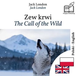 The Call of the Wild - bilingual edition Polish – English - Synchronized parallel-line display