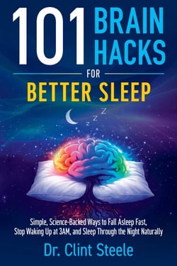 101 Brain Hacks for Better Sleep - Simple Science-Backed Ways to Fall Asleep Fast, Stop Waking Up at 3AM, and Sleep Through the Night Naturally