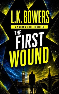The First Wound: A Psychological Crime Thriller - The Nathan Cole Thrillers Book 1 - The Nathan Cole Thrillers, #1