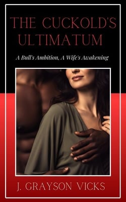The Cuckold's Ultimatum: A Bull's Ambition, A Wife's Awakening - Cuckold Tales, #2