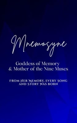 Mnemosyne: Goddess of Memory and Mother of the Nine Muses - From her memory, every song and story was born