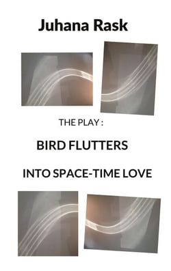 Bird Flutters into Space-Time Love - The Play