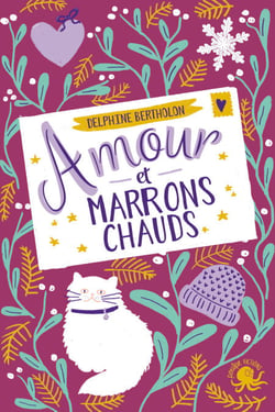 Amour et marrons chauds � Roman jeunesse Amour Amitié Romance Montagnes � à partir de 9 ans