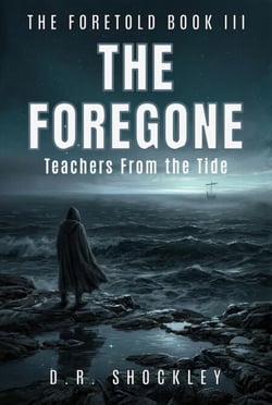 The Foregone - Teachers from the Tide - The Foretold, #3