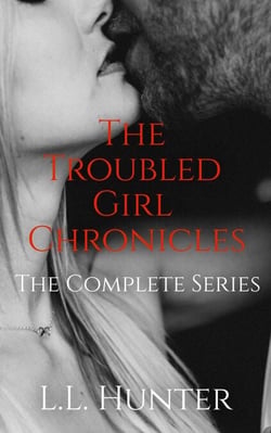 The Troubled Girl Chronicles: The Complete Series - The Troubled Girl Chronicles, #4