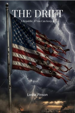 THE DRIFT: A REPUBLIC, IF YOU CAN KEEP IT