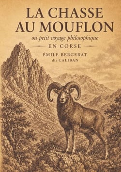 La chasse au mouflon - petit voyage philosophique en Corse