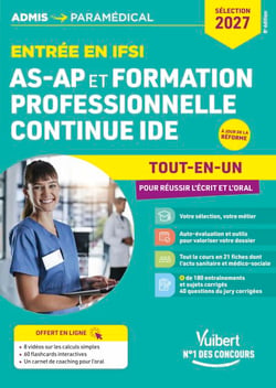 Entrée en IFSI pour AS-AP et formation professionnelle continue IDE - Sélection 2027 - Tout-en-un pour réussir l'écrit et l'oral - A jour de la réforme
