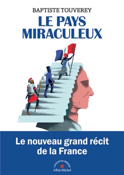 Le Pays miraculeux - Comment la France est devenue la France