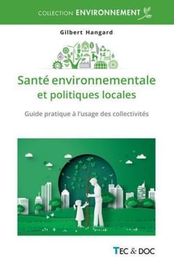 Santé environnementale et politiques locales - Guide pratique à l'usage des collectivités