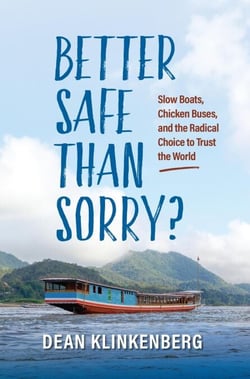 Better Safe Than Sorry? Slow Boats, Chicken Buses, and the Radical Choice to Trust the World