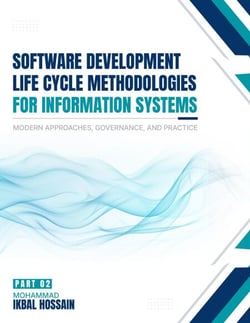 Software Development Life Cycle Methodologies For Information Systems Modern Approaches, Governance, And Practice Part II