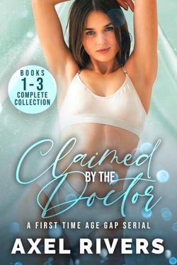 Claimed by the Doctor: A First Time Age Gap Serial - Spicy Age Gap Collections, #5