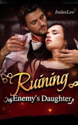 Ruining My Enemy's Daughter