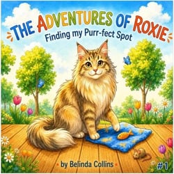 The Adventures of Roxie: Finding Her PURRFECT Spot - The Adventures of Roxie, #1