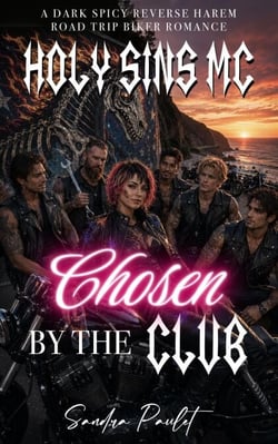 Holy Sins MC: Chosen by the Club: A Dark, Spicy Reverse Harem Road Trip Biker Romance - Holy Sins MC [EN], #3