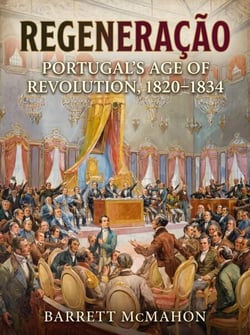 Regeneração: Portugal's Age of Revolution, 1820–1834