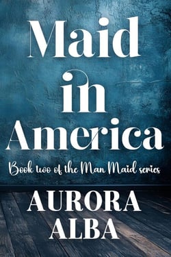 Maid in America - The Man Maid Series, #2