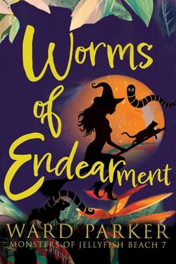 Worms of Endearment: A Paranormal Mystery Adventure - Monsters of Jellyfish Beach, #7