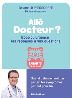 Allô docteur ? Bobo ou urgence : les réponses à vos questions - Quand bébé ne peut pas parler, les symptômes parlent pour lui