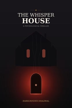 The Whisper House: A Psychological Thriller