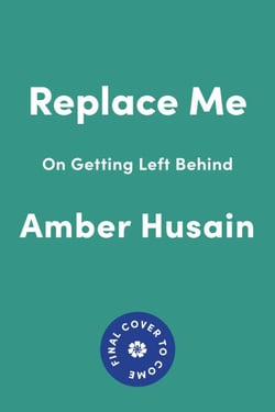 Replace Me - On Getting Left Behind