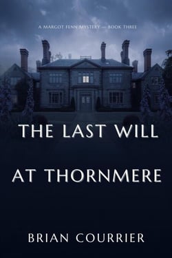 The Last Will at Thornmere - Margot Fenn Mysteries, #3