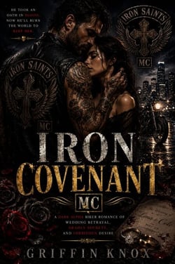 Iron Covenant MC - A Dark Alpha Biker Romance of Wedding Betrayal, Deadly Secrets, and Forbidden Desire