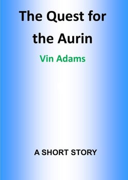 The Quest for the Aurin: A Short Story