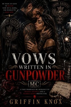 Vows Written in Gunpowder MC - A Fake Marriage MC Romance of Deadly Secrets and a Feared Alpha Protector